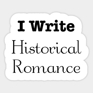 I write historical romance Sticker